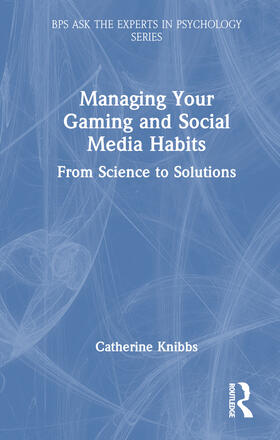 Knibbs |  Managing Your Gaming and Social Media Habits | Buch |  Sack Fachmedien