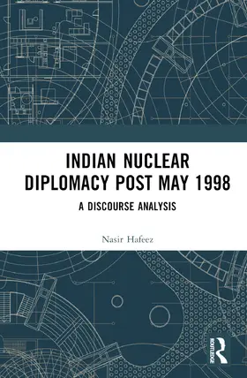 Hafeez |  Indian Nuclear Diplomacy Post May 1998 | Buch |  Sack Fachmedien