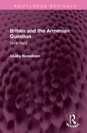 Nassibian |  Britain and the Armenian Question | Buch |  Sack Fachmedien