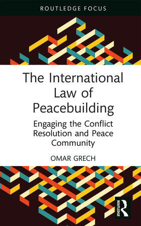 Grech |  The International Law of Peacebuilding | Buch |  Sack Fachmedien