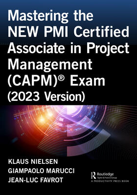 Nielsen / Marucci / Favrot |  Mastering the NEW PMI Certified Associate in Project Management (CAPM)(R) Exam (2023 Version) | Buch |  Sack Fachmedien