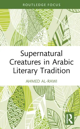 Al-Rawi |  Supernatural Creatures in Arabic Literary Tradition | Buch |  Sack Fachmedien