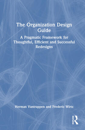 Vantrappen / Wirtz |  The Organization Design Guide | Buch |  Sack Fachmedien