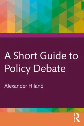 Hiland |  A Short Guide to Policy Debate | Buch |  Sack Fachmedien