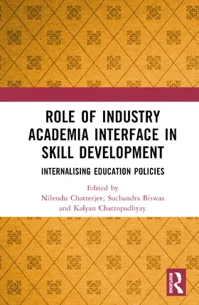 Chattopadhyay / Chatterjee / Biswas |  Role of Industry Academia Interface in Skill Development | Buch |  Sack Fachmedien