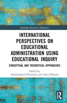 Olowoselu / ElSayary |  International Perspectives on Educational Administration using Educational Inquiry | Buch |  Sack Fachmedien