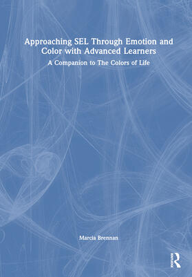 Brennan |  Approaching SEL Through Emotion and Color with Advanced Learners | Buch |  Sack Fachmedien