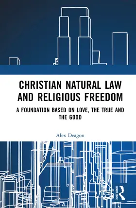 Deagon |  Christian Natural Law and Religious Freedom | Buch |  Sack Fachmedien