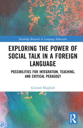 Mugford |  Exploring the Power of Social Talk in a Foreign Language | Buch |  Sack Fachmedien