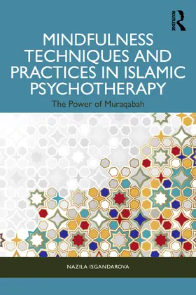 Isgandarova |  Mindfulness Techniques and Practices in Islamic Psychotherapy | Buch |  Sack Fachmedien