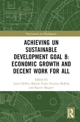 Kohlin / Dellve / Skagert |  Achieving UN Sustainable Development Goal 8: Economic Growth and Decent Work For All | Buch |  Sack Fachmedien