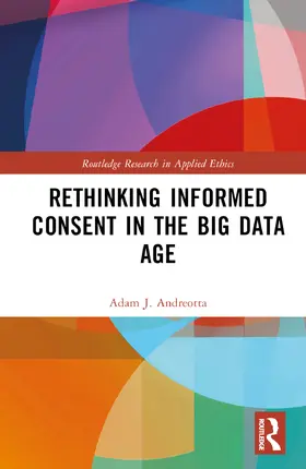 Andreotta |  Rethinking Informed Consent in the Big Data Age | Buch |  Sack Fachmedien