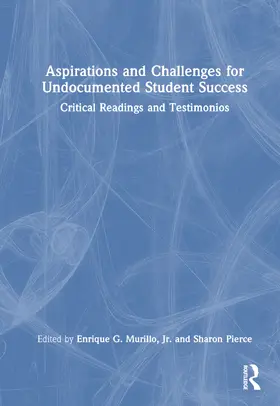 Murillo / Murillo, Jr. / Pierce |  Aspirations and Challenges for Undocumented Student Success | Buch |  Sack Fachmedien