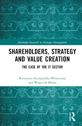 Muras / Szczepa¿ska-Woszczyna / Szczepanska-Woszczyna |  Shareholders, Strategy and Value Creation | Buch |  Sack Fachmedien