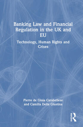 Della Giustina / de Gioia Carabellese |  Banking Law and Financial Regulation in the UK and EU | Buch |  Sack Fachmedien