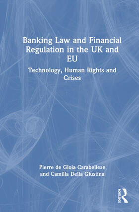 de Gioia Carabellese / Della Giustina |  Banking Law and Financial Regulation in the UK and EU | Buch |  Sack Fachmedien