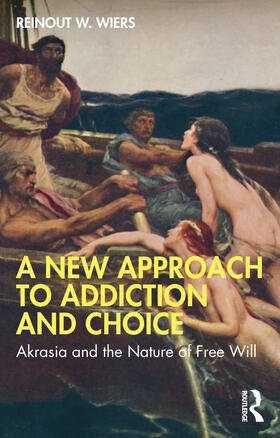 Wiers |  A New Approach to Addiction and Choice | Buch |  Sack Fachmedien