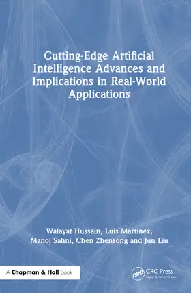 Liu / Hussain / Lopez |  Cutting-Edge Artificial Intelligence Advances and Implications in Real-World Applications | Buch |  Sack Fachmedien