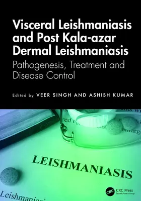 Kumar / Singh |  Visceral Leishmaniasis and Post-kala-azar Dermal Leishmaniasis | Buch |  Sack Fachmedien