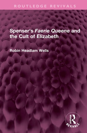 Headlam Wells |  Spenser's Faerie Queene and the Cult of Elizabeth | Buch |  Sack Fachmedien