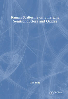 Feng |  Raman Scattering on Emerging Semiconductors and Oxides | Buch |  Sack Fachmedien
