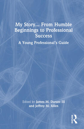 Durant III / Allen |  My Story... From Humble Beginnings to Professional Success | Buch |  Sack Fachmedien