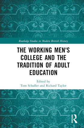 Taylor / Schuller |  The Working Men's College and the Tradition of Adult Education | Buch |  Sack Fachmedien