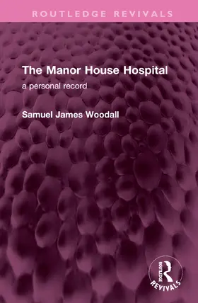 Woodall |  The Manor House Hospital | Buch |  Sack Fachmedien