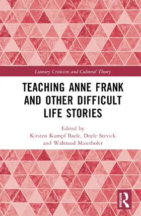 Baele / Maierhofer / Stevick |  Exploring Anne Frank and Difficult Life Stories | Buch |  Sack Fachmedien