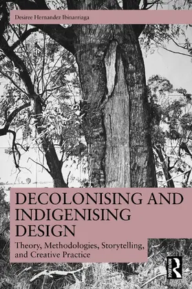 Hernandez Ibinarriaga |  Decolonising and Indigenising Design | Buch |  Sack Fachmedien