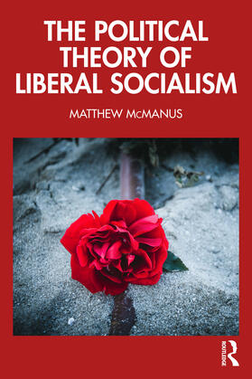 McManus |  The Political Theory of Liberal Socialism | Buch |  Sack Fachmedien