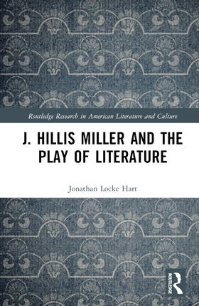 Locke Hart |  J. Hillis Miller and the Play of Literature | Buch |  Sack Fachmedien