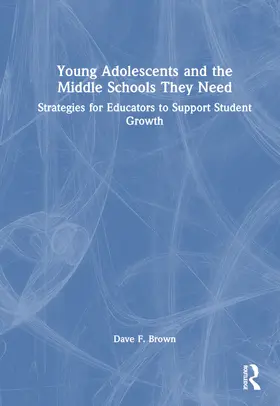 Brown |  Young Adolescents and the Middle Schools They Need | Buch |  Sack Fachmedien