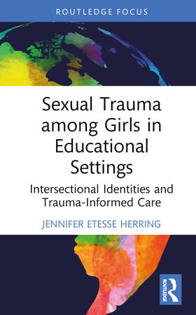 Etesse Herring |  Sexual Trauma among Girls in Educational Settings | Buch |  Sack Fachmedien