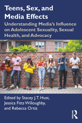 Willoughby / Hust / Ortiz |  Teens, Sex, and Media Effects | Buch |  Sack Fachmedien