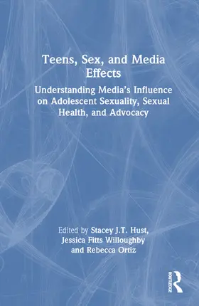 Willoughby / Hust / Ortiz |  Teens, Sex, and Media Effects | Buch |  Sack Fachmedien