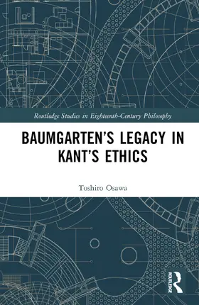 Osawa |  Baumgarten's Legacy in Kant's Ethics | Buch |  Sack Fachmedien