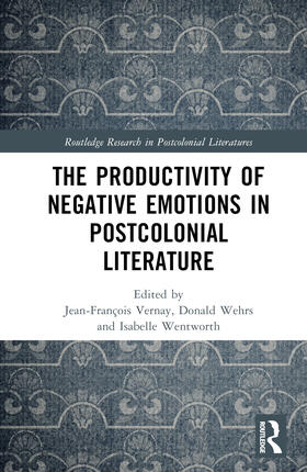 Wehrs / Vernay / Wentworth |  The Productivity of Negative Emotions in Postcolonial Literature | Buch |  Sack Fachmedien