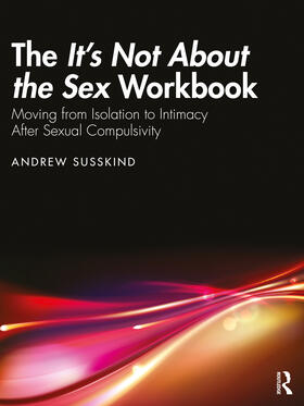 Susskind |  The It's Not About the Sex Workbook | Buch |  Sack Fachmedien