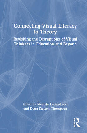 Lopez-Leon / Statton Thompson |  Connecting Visual Literacy to Theory | Buch |  Sack Fachmedien