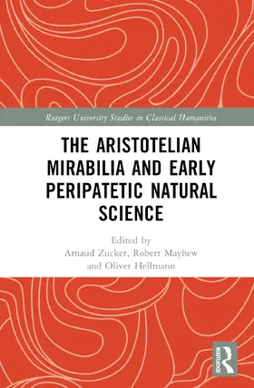 Zucker / Mayhew / Hellmann |  The Aristotelian Mirabilia and Early Peripatetic Natural Science | Buch |  Sack Fachmedien