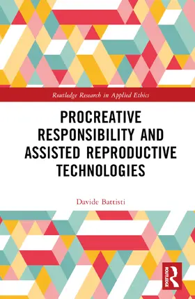 Battisti |  Procreative Responsibility and Assisted Reproductive Technologies | Buch |  Sack Fachmedien