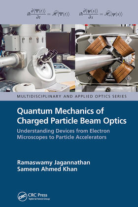 Jagannathan / Ahmed Khan |  Quantum Mechanics of Charged Particle Beam Optics | Buch |  Sack Fachmedien