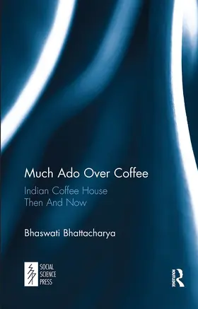 Bhattacharya |  Much Ado Over Coffee | Buch |  Sack Fachmedien