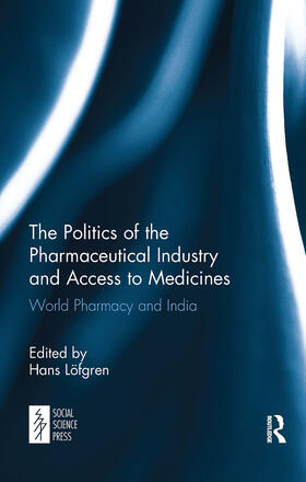 Lofgren / Löfgren |  The Politics of the Pharmaceutical Industry and Access to Medicines | Buch |  Sack Fachmedien