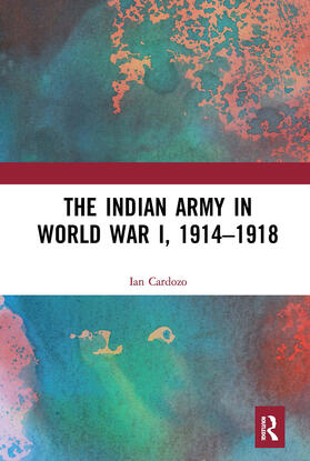 Cardozo |  The Indian Army in World War I, 1914-1918 | Buch |  Sack Fachmedien