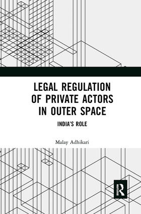 Adhikari |  Legal Regulation of Private Actors in Outer Space | Buch |  Sack Fachmedien