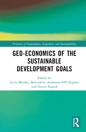 Andreosso-O'Callaghan / Morales / Rajmil |  Geoeconomics of the Sustainable Development Goals | Buch |  Sack Fachmedien