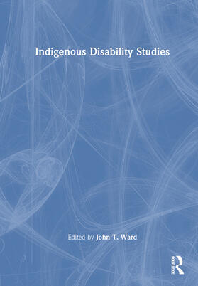 T. Ward |  Indigenous Disability Studies | Buch |  Sack Fachmedien