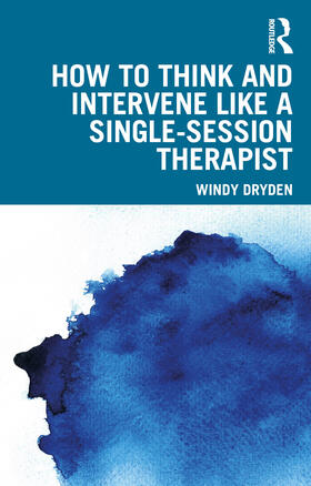 Dryden |  How to Think and Intervene Like a Single-Session Therapist | Buch |  Sack Fachmedien